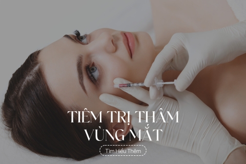 Tiêm trị thâm vùng mắt